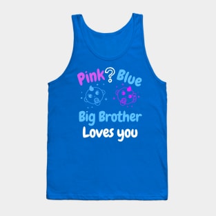 Pink or blue Big Brother Loves you Tank Top